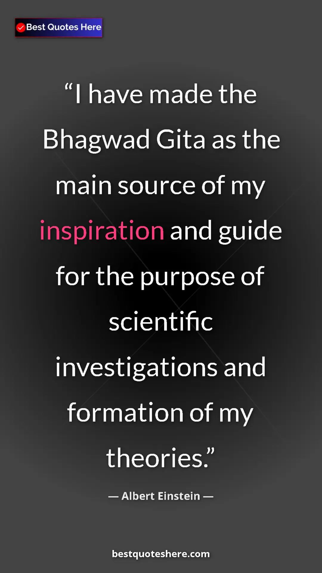 Pinterest quote poster by Albert Einstein: "I have made the Bhagwad Gita as the main source of my..."