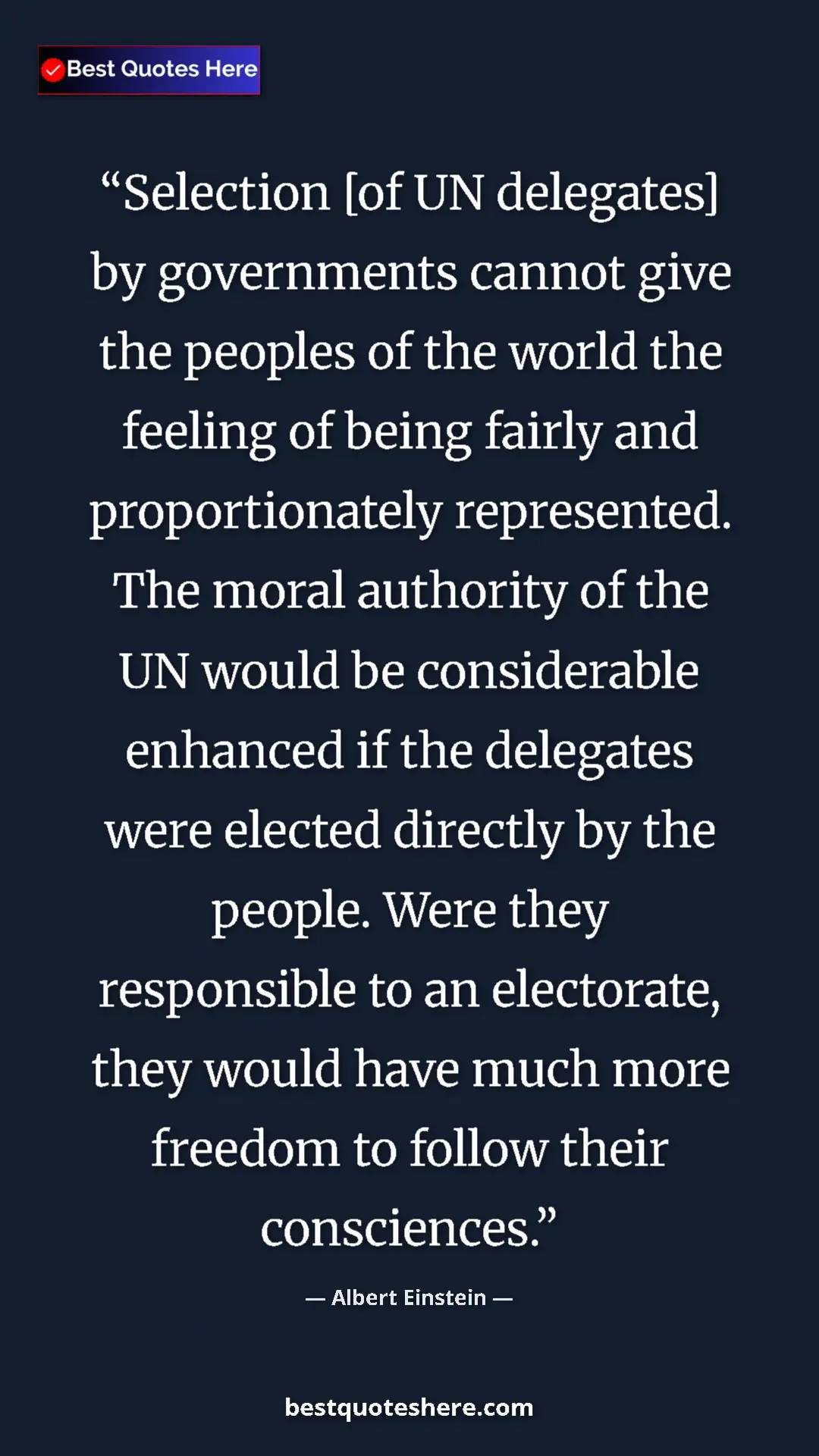 Pinterest quote poster by Albert Einstein: "Selection [of UN delegates] by governments cannot give the..."