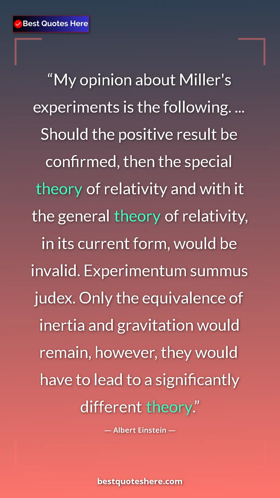 Albert Einstein Quote Card: "My opinion about Miller's experiments is the following. ......" Pinterest quote poster by Albert Einstein: "My opinion about Miller's experiments is the following. ......"