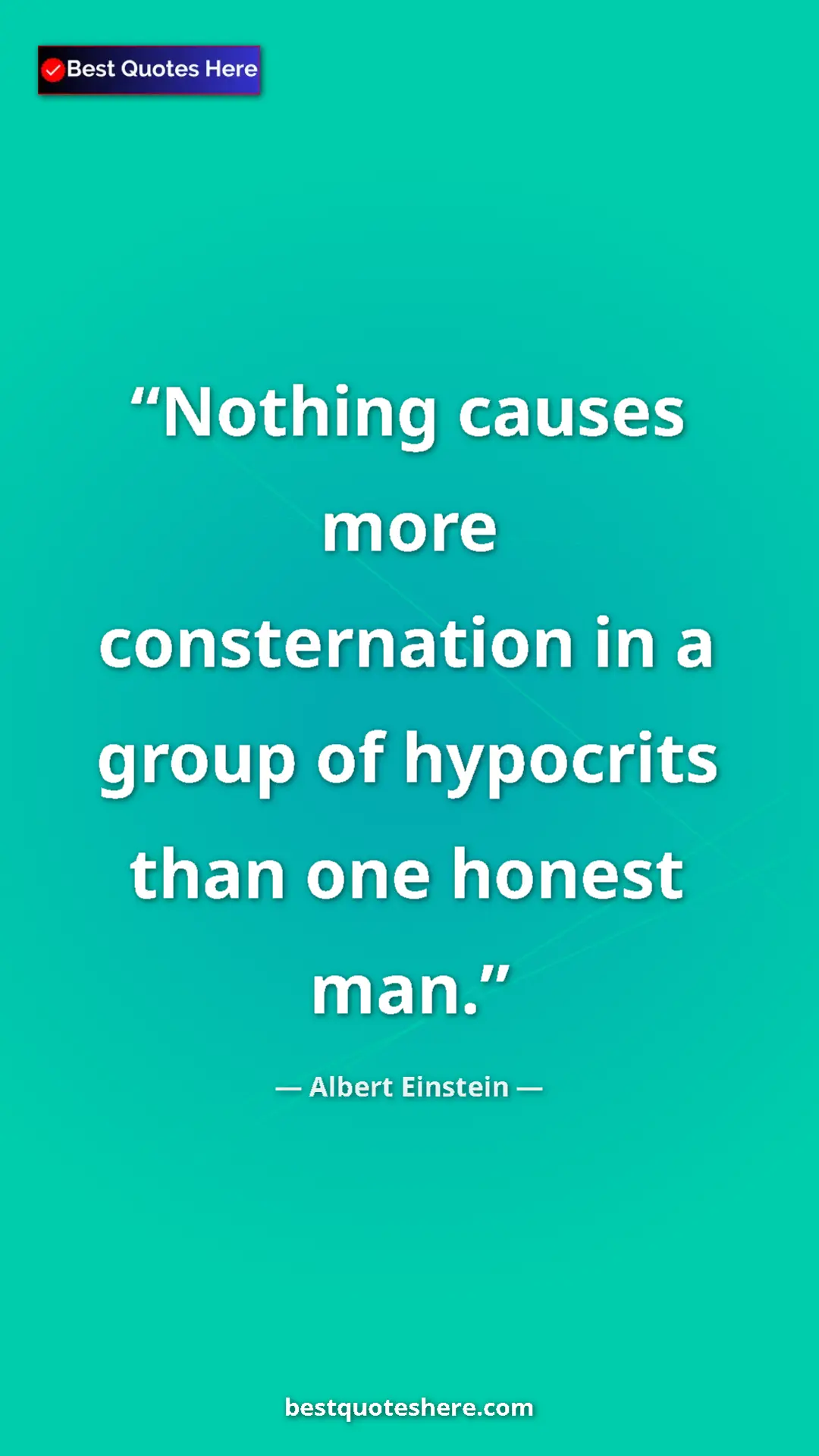 Pinterest quote poster by Albert Einstein: "Nothing causes more consternation in a group of hypocrits..."