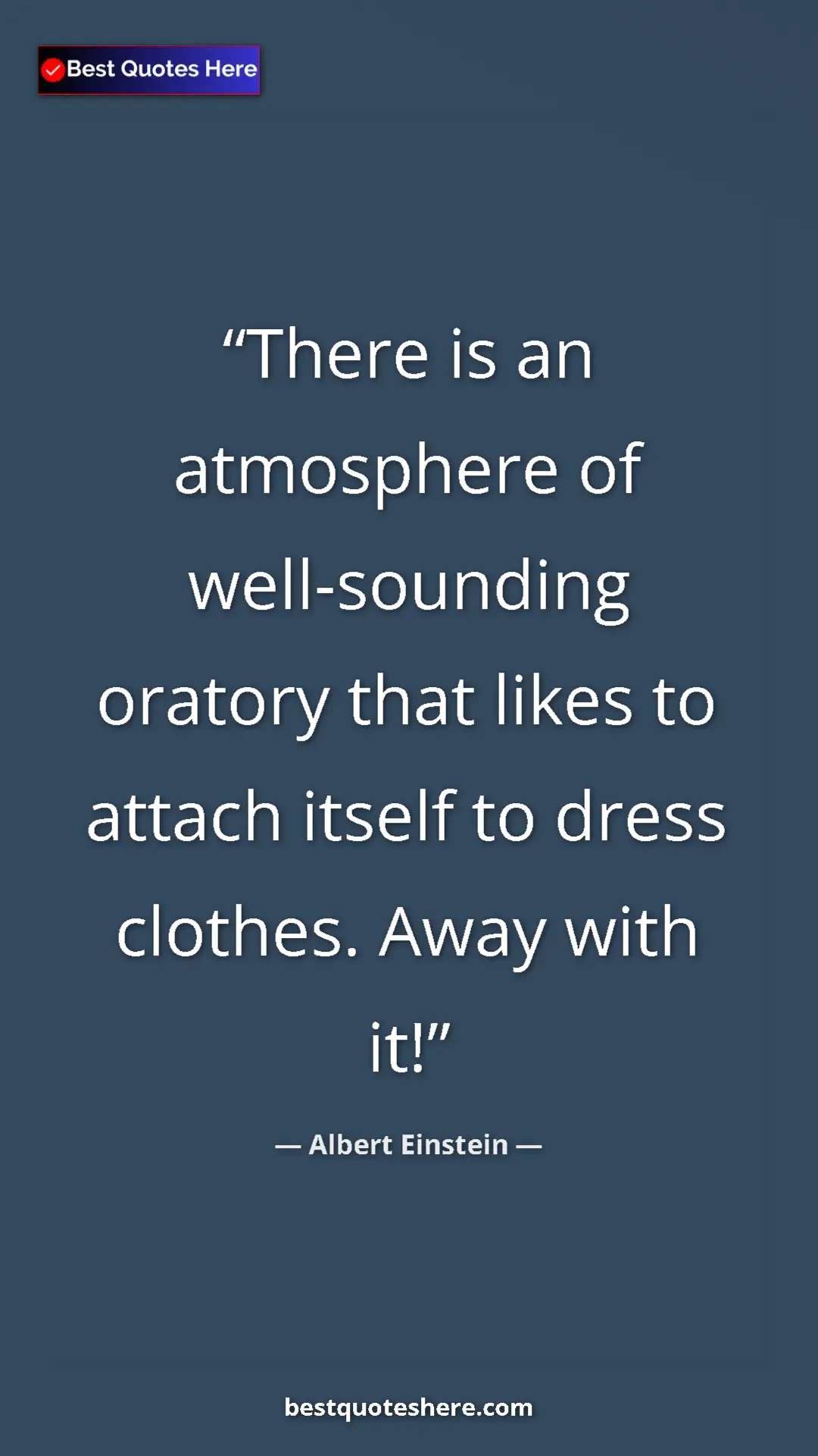 Pinterest quote poster by Albert Einstein: "There is an atmosphere of well-sounding oratory that likes..."
