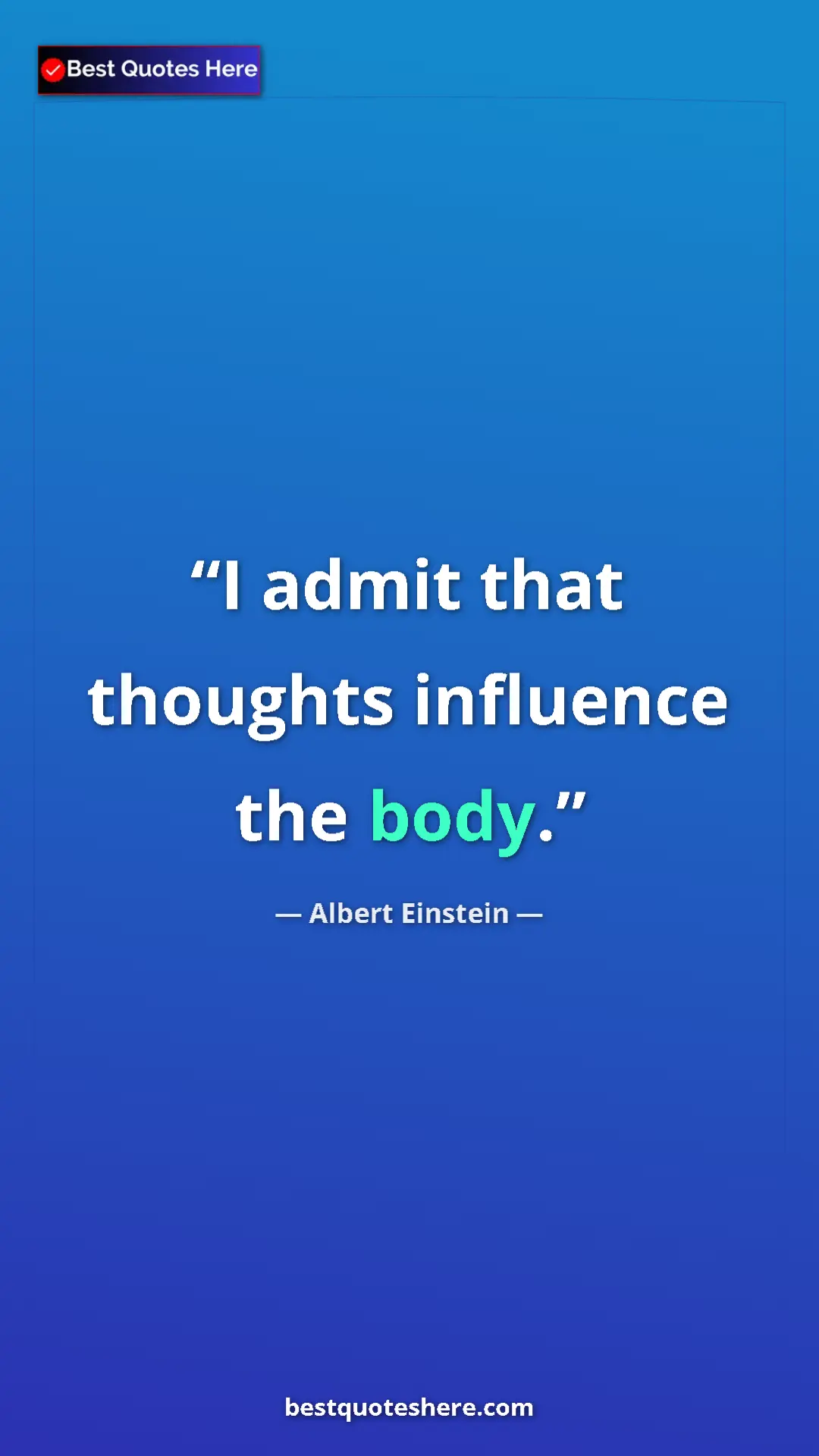 Pinterest quote poster by Albert Einstein: "I admit that thoughts influence the body."