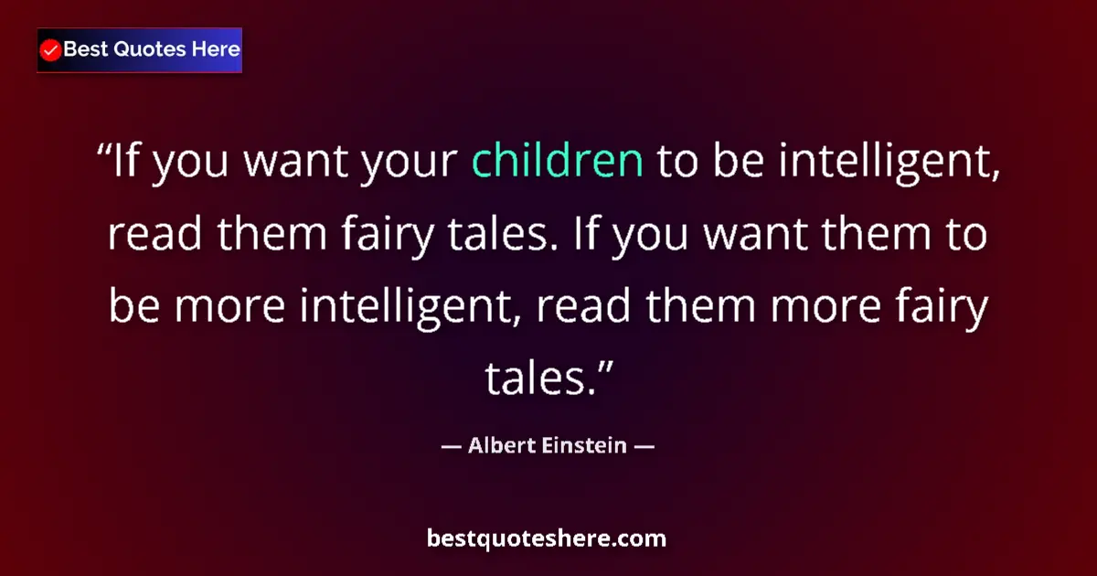 Albert Einstein quote: "If you want your children to be intelligent, read them..."