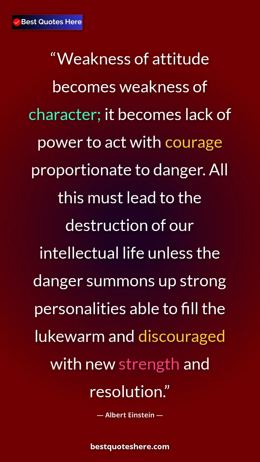 Pinterest quote poster by Albert Einstein: "Weakness of attitude becomes weakness of character; it..."