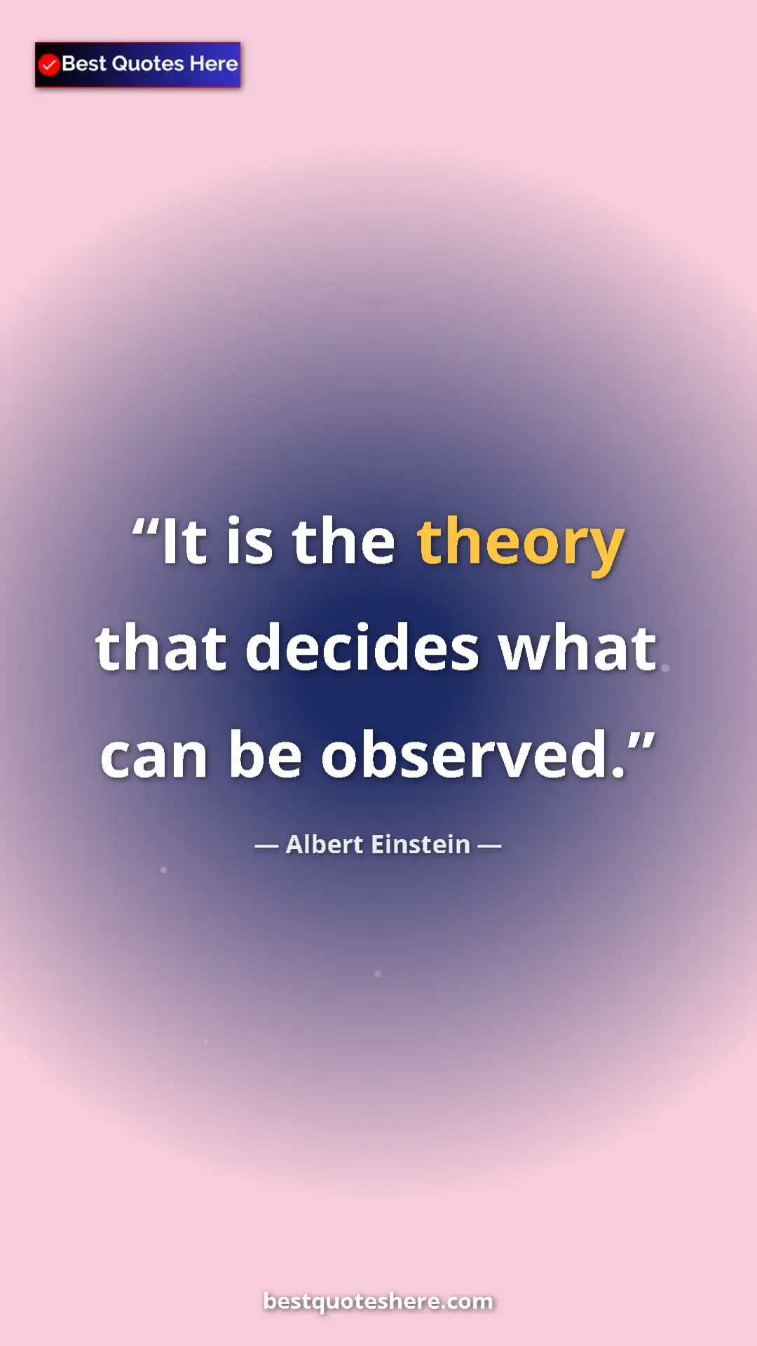 Pinterest quote poster by Albert Einstein: "It is the theory that decides what can be observed."
