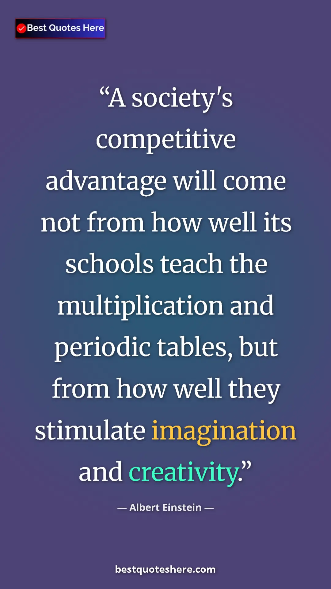 Pinterest quote poster by Albert Einstein: "A society's competitive advantage will come not from how..."