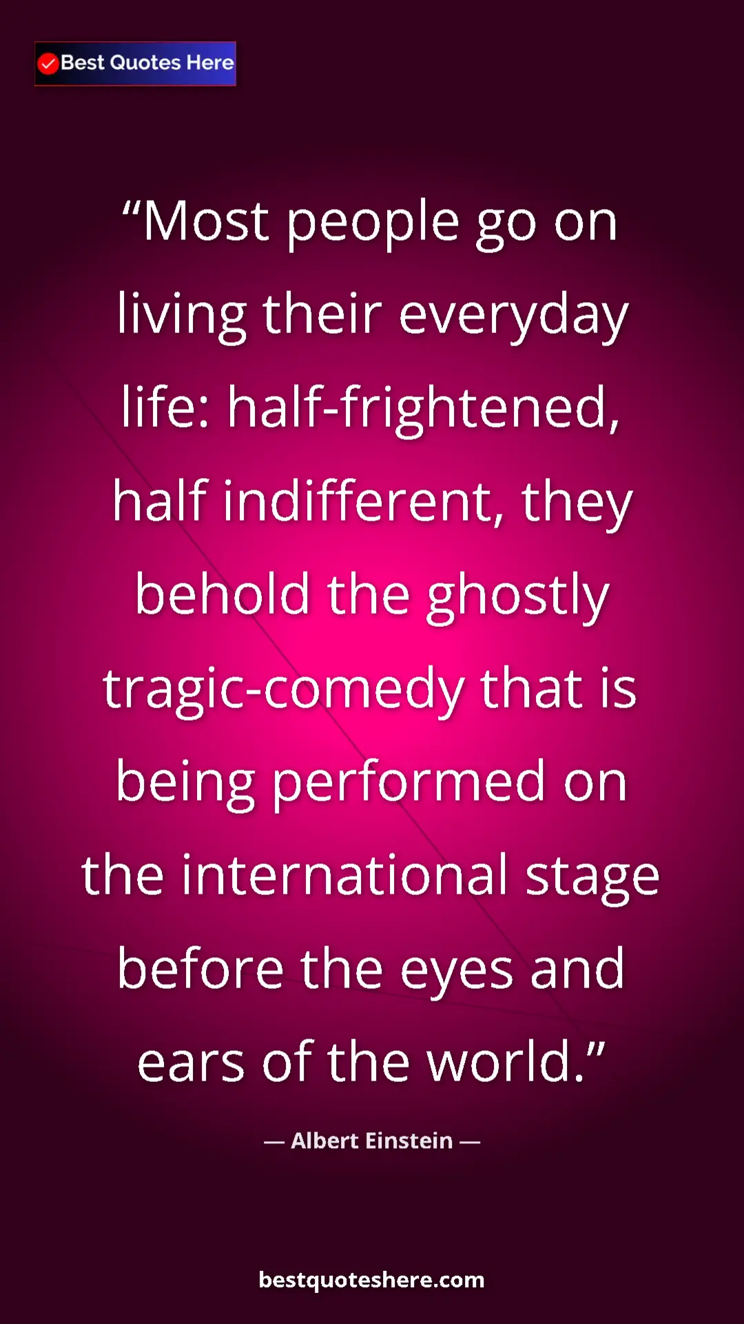 Pinterest quote poster by Albert Einstein: "Most people go on living their everyday life:..."
