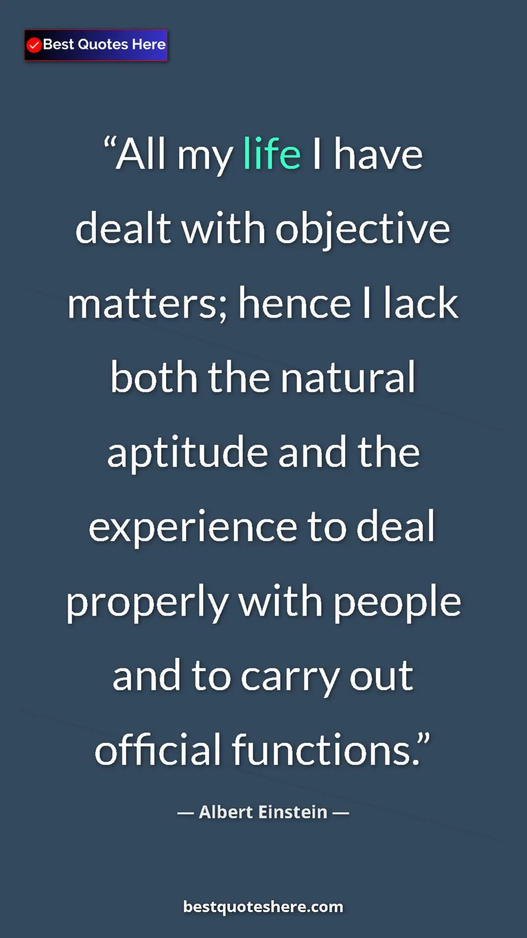 Pinterest quote poster by Albert Einstein: "All my life I have dealt with objective matters; hence I..."