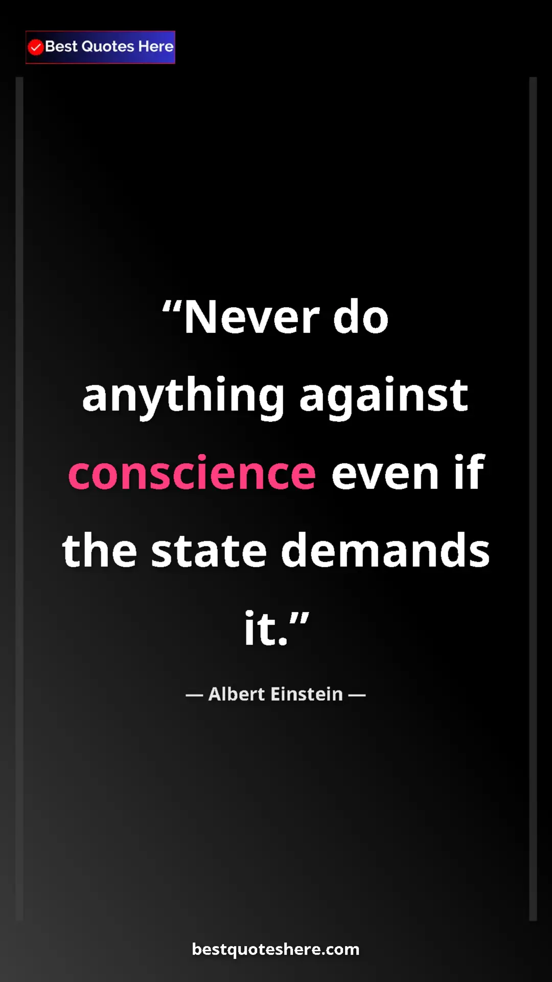 Pinterest quote poster by Albert Einstein: "Never do anything against conscience even if the state..."
