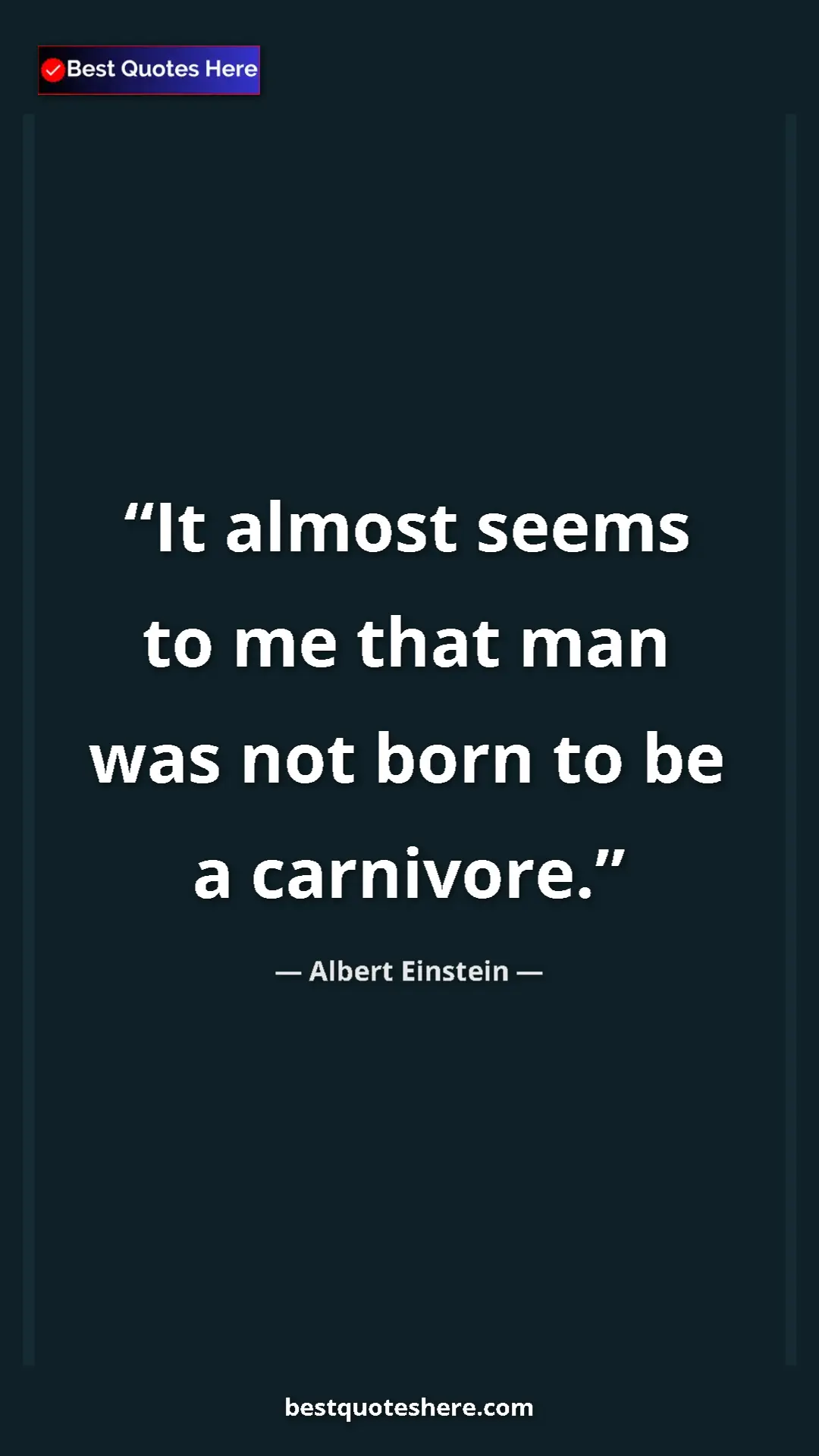 Pinterest quote poster by Albert Einstein: "It almost seems to me that man was not born to be a..."
