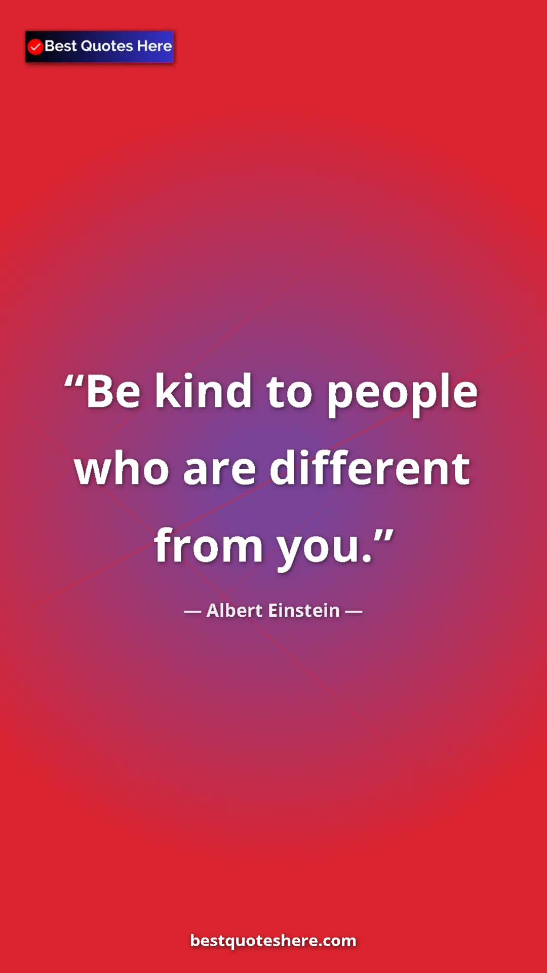Pinterest quote poster by Albert Einstein: "Be kind to people who are different from you."