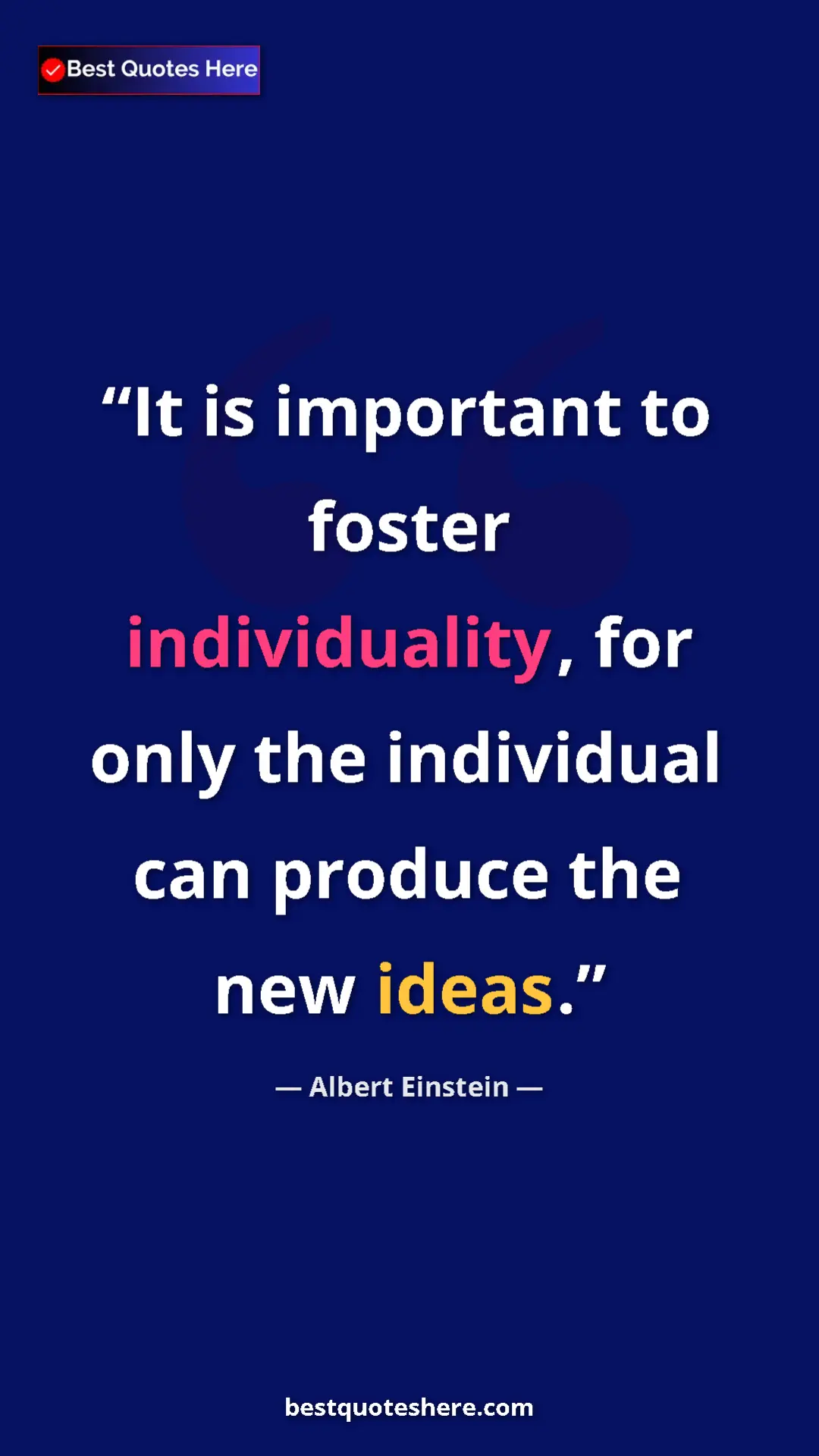 Pinterest quote poster by Albert Einstein: "It is important to foster individuality, for only the..."