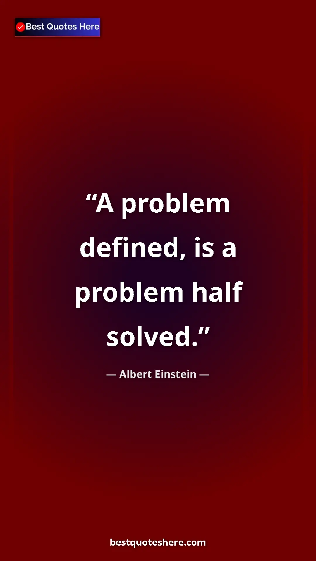 Pinterest quote poster by Albert Einstein: "A problem defined, is a problem half solved."