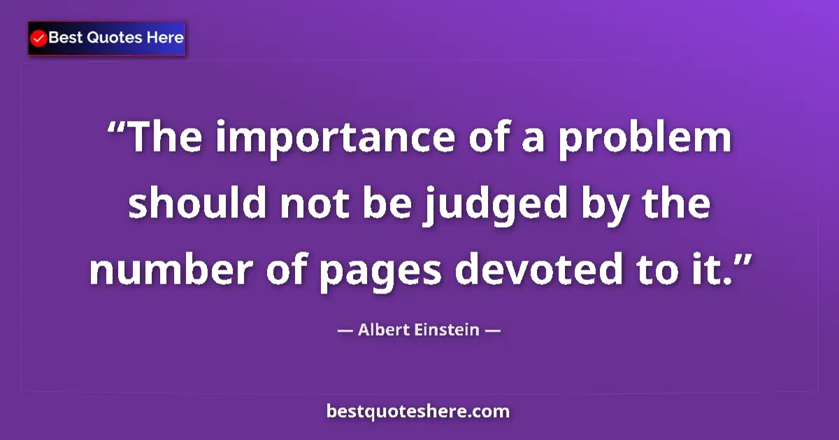 Albert Einstein quote: "The importance of a problem should not be judged by the..."