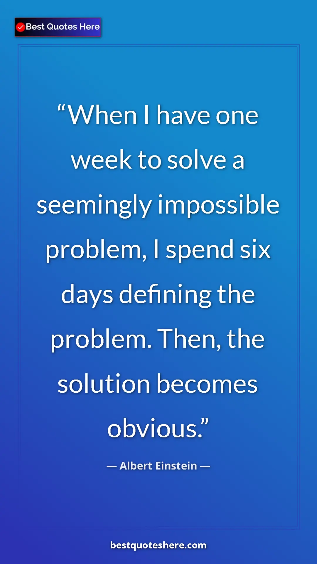 Pinterest quote poster by Albert Einstein: "When I have one week to solve a seemingly impossible..."