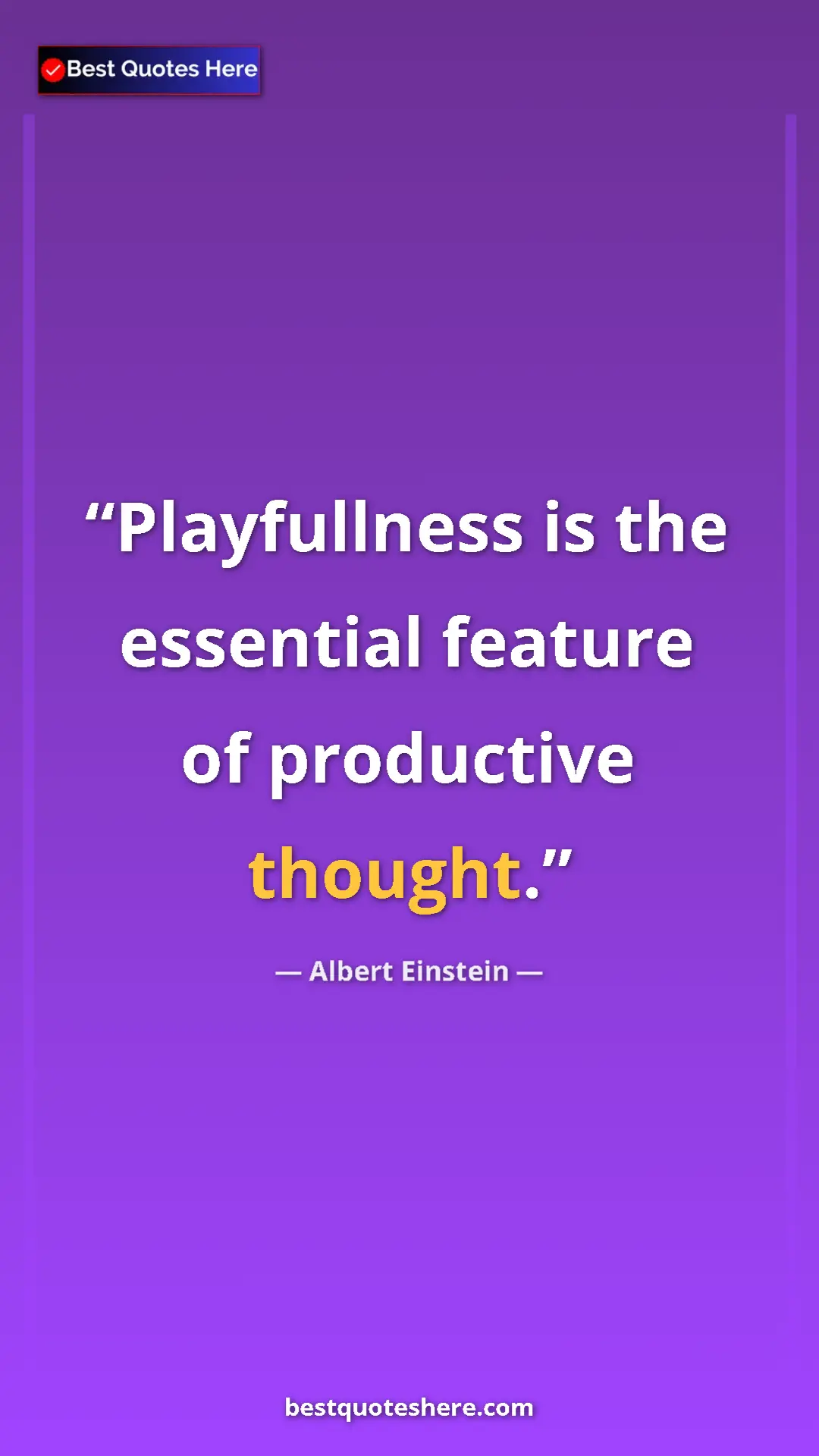 Pinterest quote poster by Albert Einstein: "Playfullness is the essential feature of productive thought."