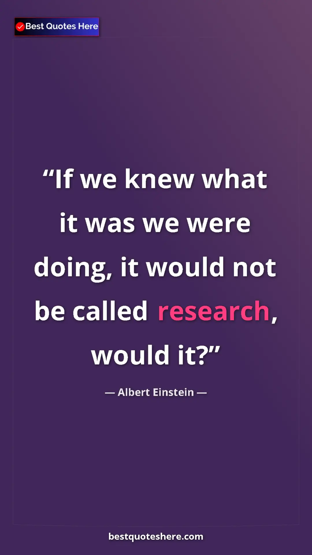 Pinterest quote poster by Albert Einstein: "If we knew what it was we were doing, it would not be..."