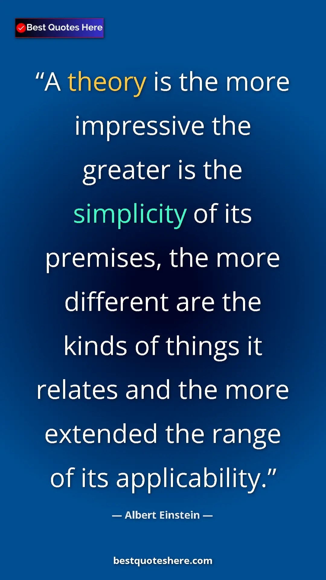 Pinterest quote poster by Albert Einstein: "A theory is the more impressive the greater is the..."