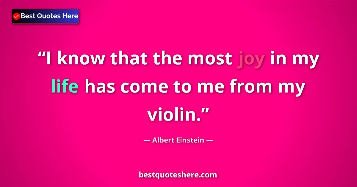 Image for the quote by Albert Einstein: I know that the most joy in my life has come to me from my violin....
