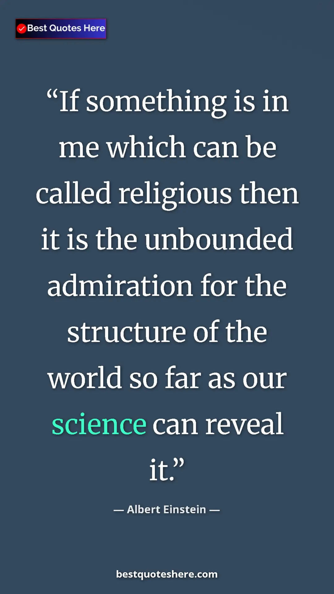 Pinterest quote poster by Albert Einstein: "If something is in me which can be called religious then it..."