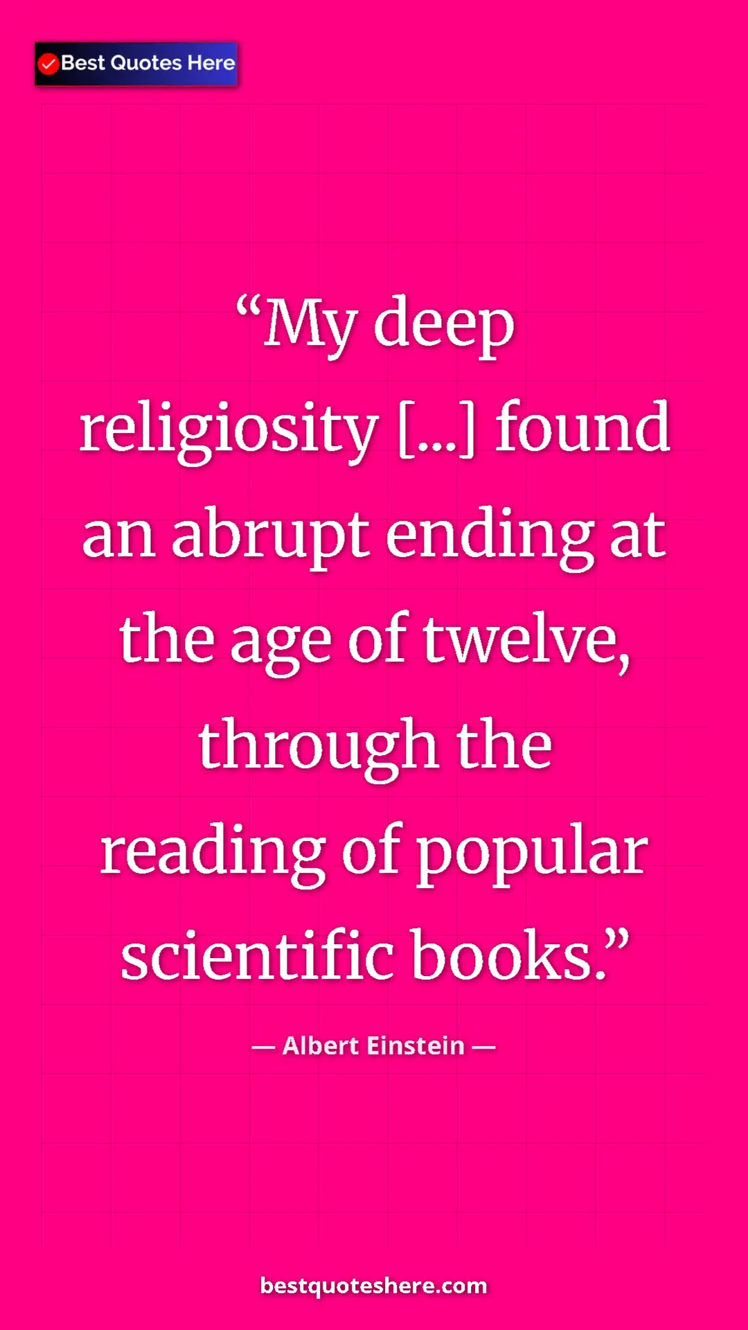 Pinterest quote poster by Albert Einstein: "My deep religiosity [...] found an abrupt ending at the age..."