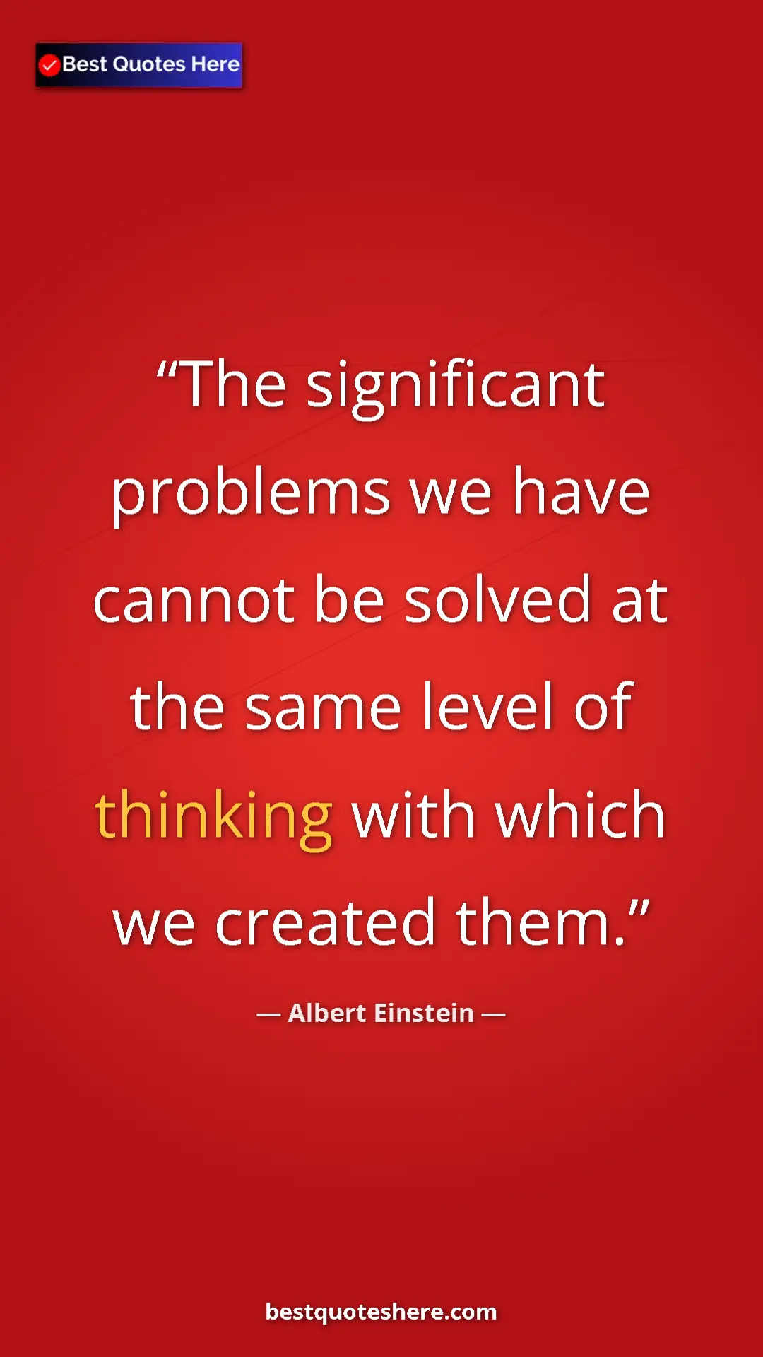 Pinterest quote poster by Albert Einstein: "The significant problems we have cannot be solved at the..."