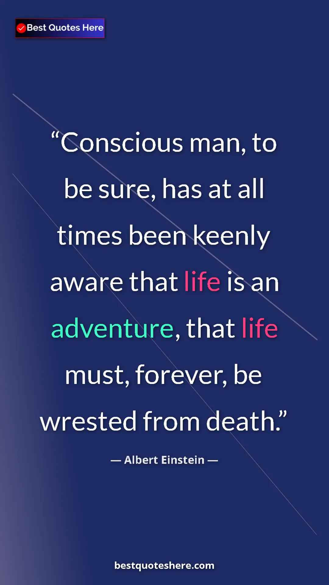 Pinterest quote poster by Albert Einstein: "Conscious man, to be sure, has at all times been keenly..."