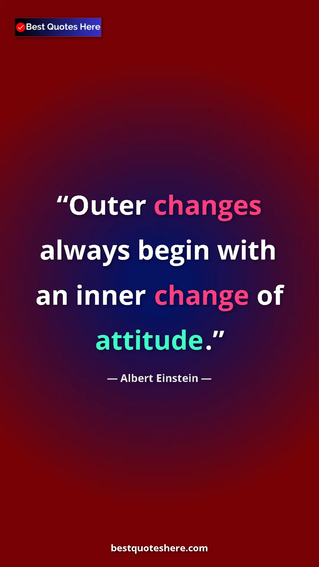 Pinterest quote poster by Albert Einstein: "Outer changes always begin with an inner change of attitude."