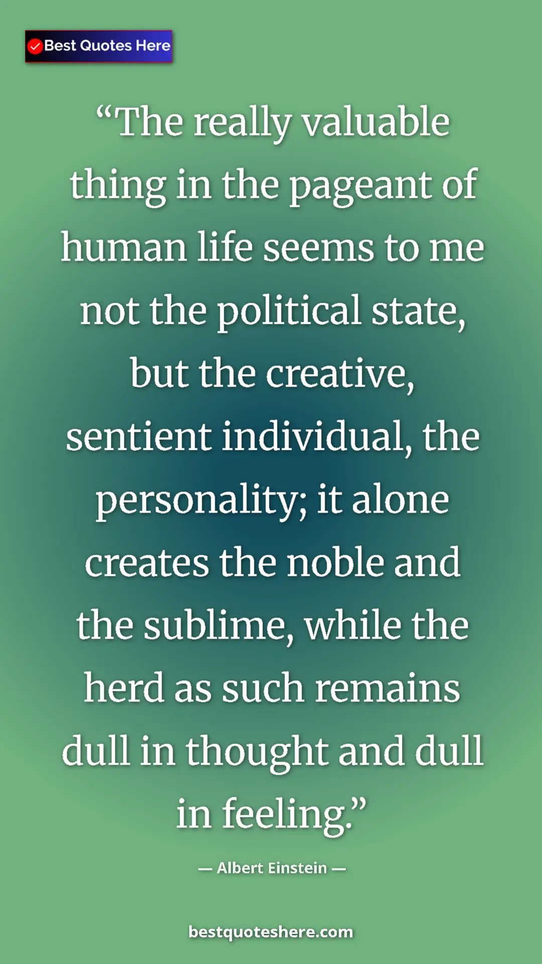 Pinterest quote poster by Albert Einstein: "The really valuable thing in the pageant of human life..."