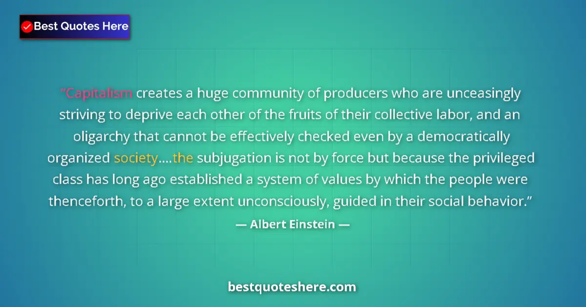 Albert Einstein quote: "Capitalism creates a huge community of producers who are..."