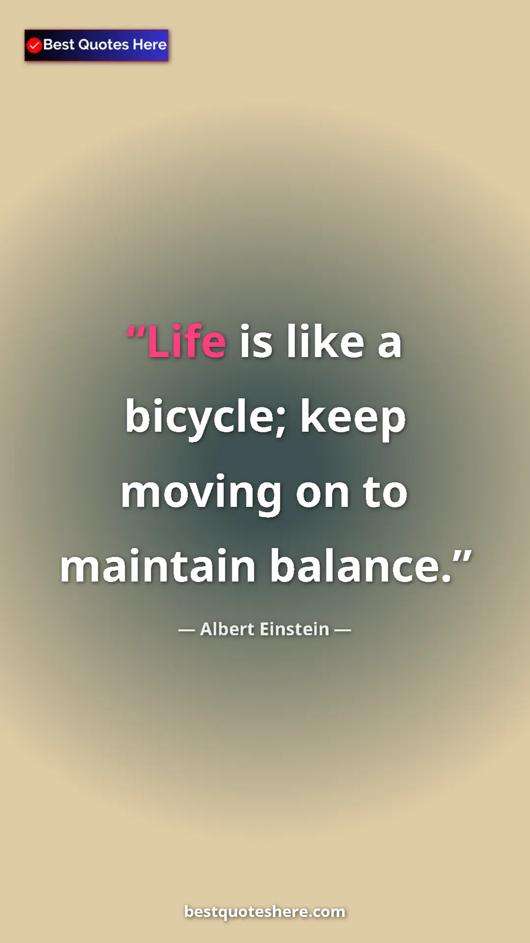 Pinterest quote poster by Albert Einstein: "Life is like a bicycle; keep moving on to maintain balance."