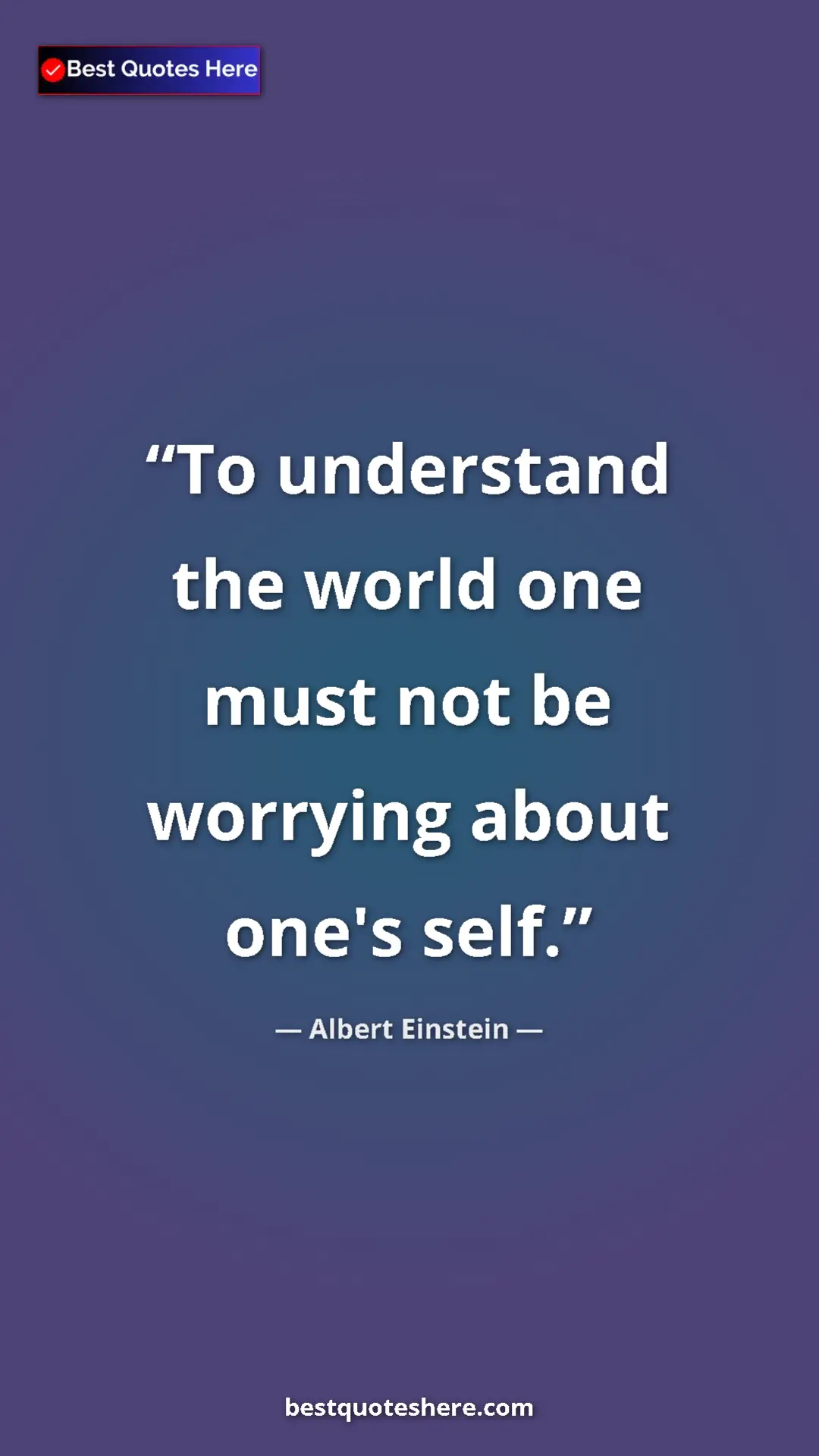 Albert Einstein Quote Card: "To understand the world one must not be worrying about..." Pinterest quote poster by Albert Einstein: "To understand the world one must not be worrying about..."
