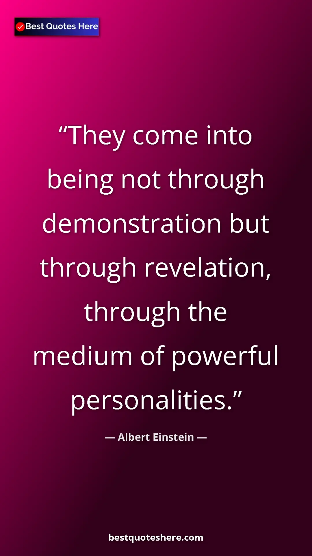 Pinterest quote poster by Albert Einstein: "They come into being not through demonstration but through..."