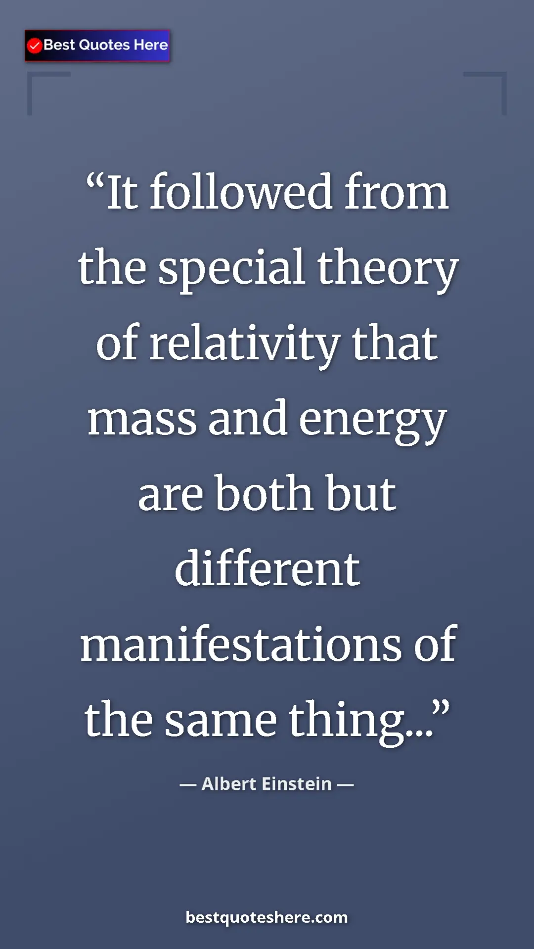 Pinterest quote poster by Albert Einstein: "It followed from the special theory of relativity that mass..."