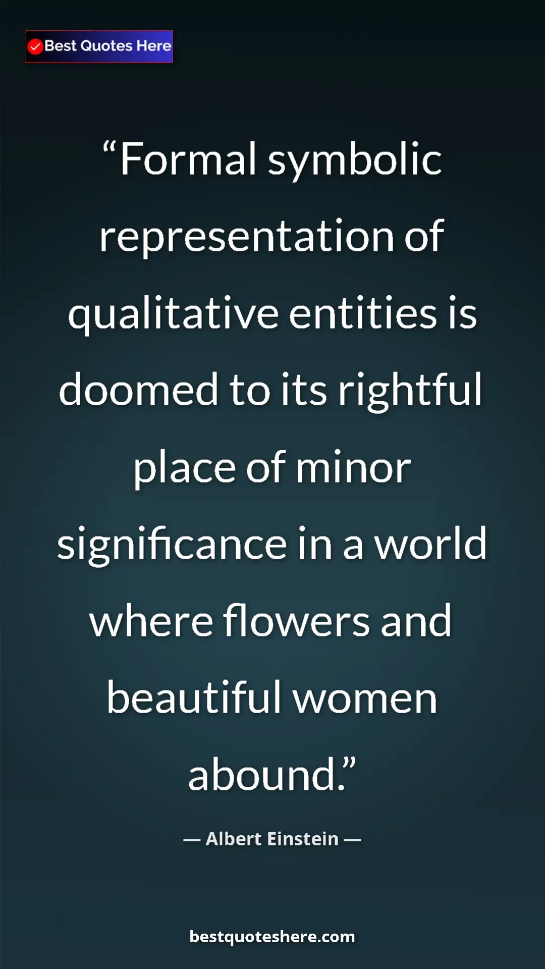 Pinterest quote poster by Albert Einstein: "Formal symbolic representation of qualitative entities is..."