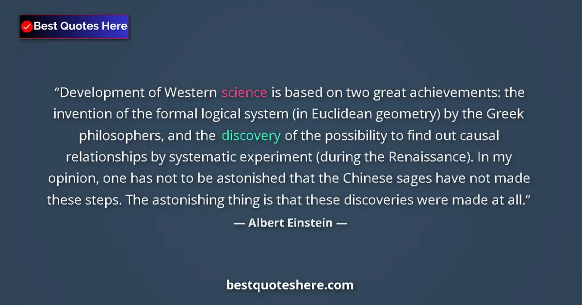 Image for the quote by Albert Einstein: Development of Western science is based on two great achievements: the invention of the formal logic...