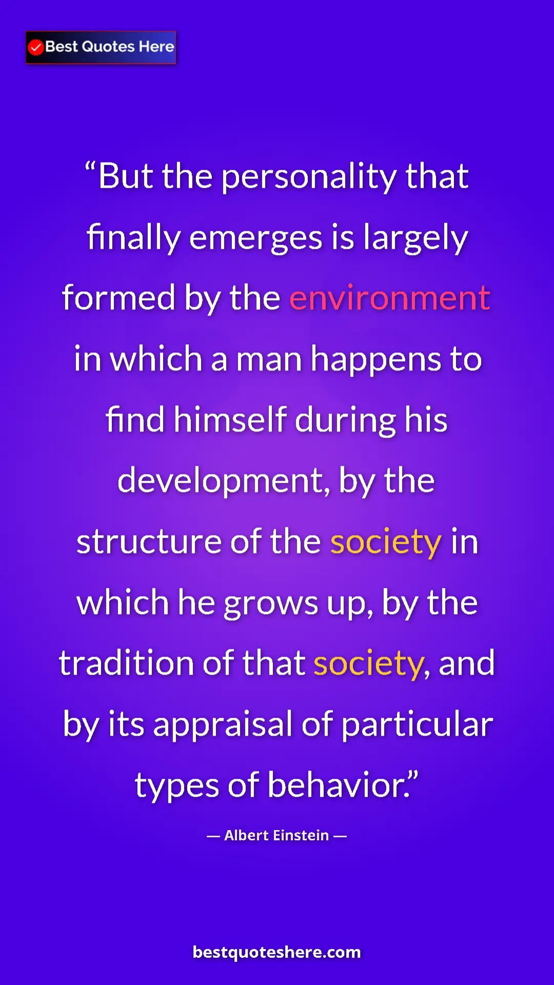 Albert Einstein Quote Card: "But the personality that finally emerges is largely formed..." Pinterest quote poster by Albert Einstein: "But the personality that finally emerges is largely formed..."
