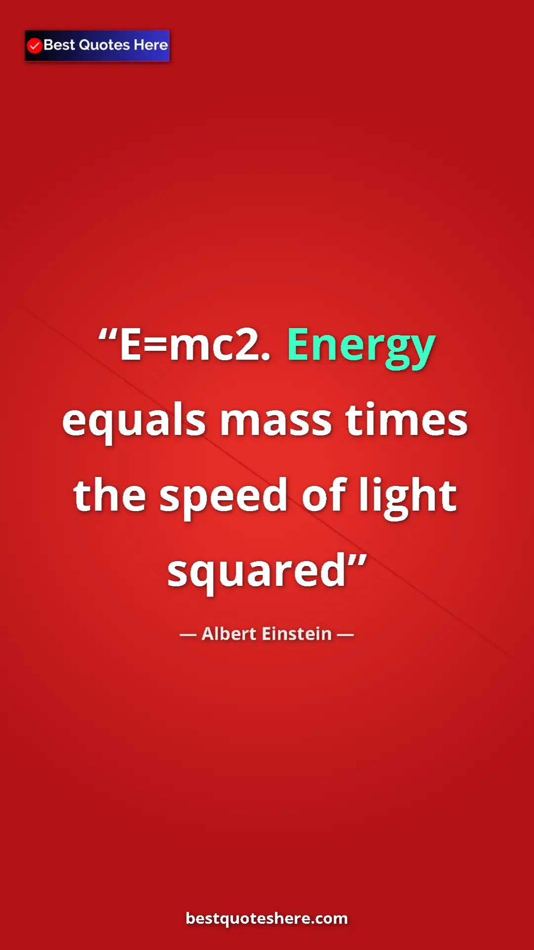 Pinterest quote poster by Albert Einstein: "E=mc2. Energy equals mass times the speed of light squared"