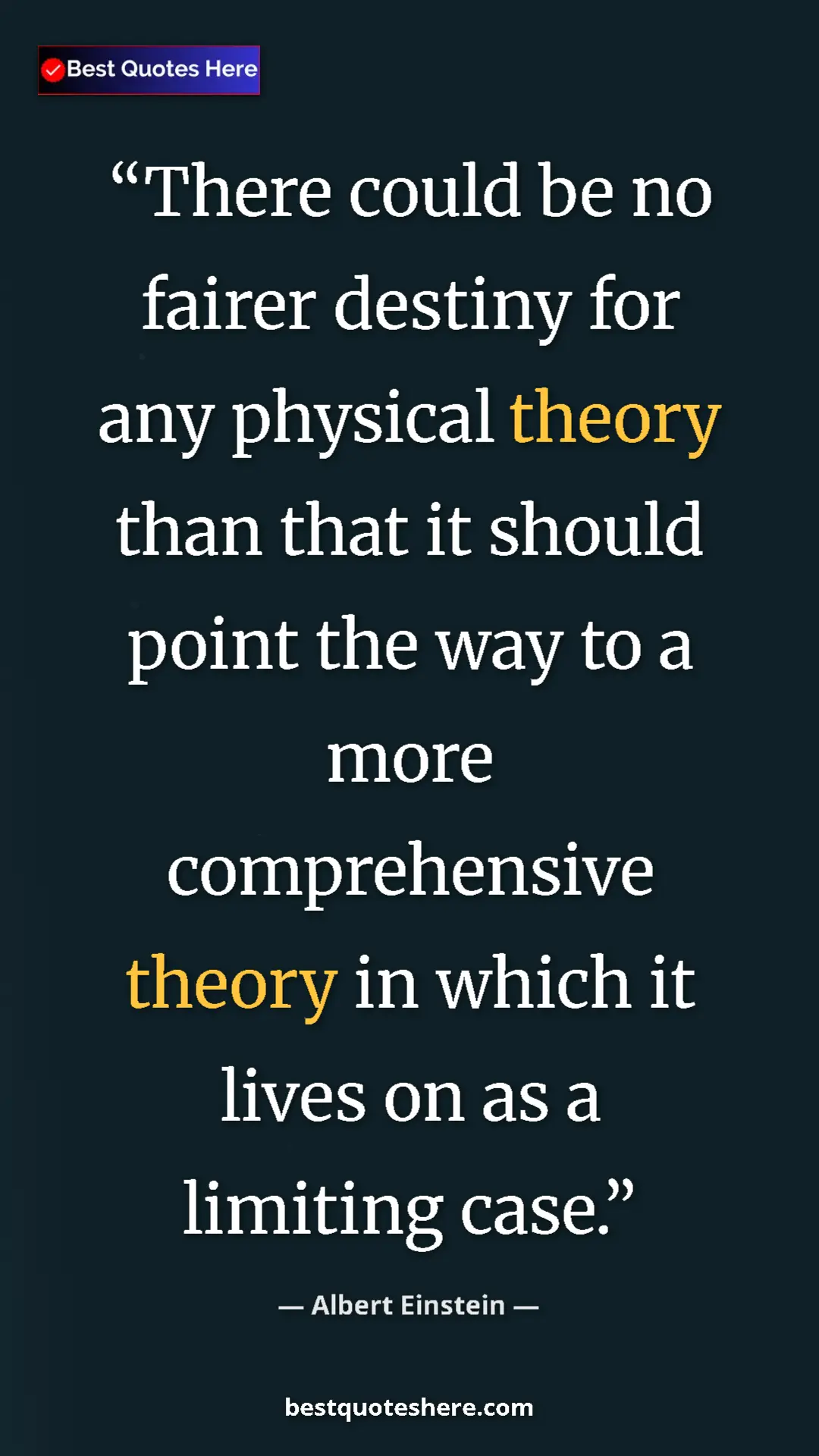 Pinterest quote poster by Albert Einstein: "There could be no fairer destiny for any physical theory..."
