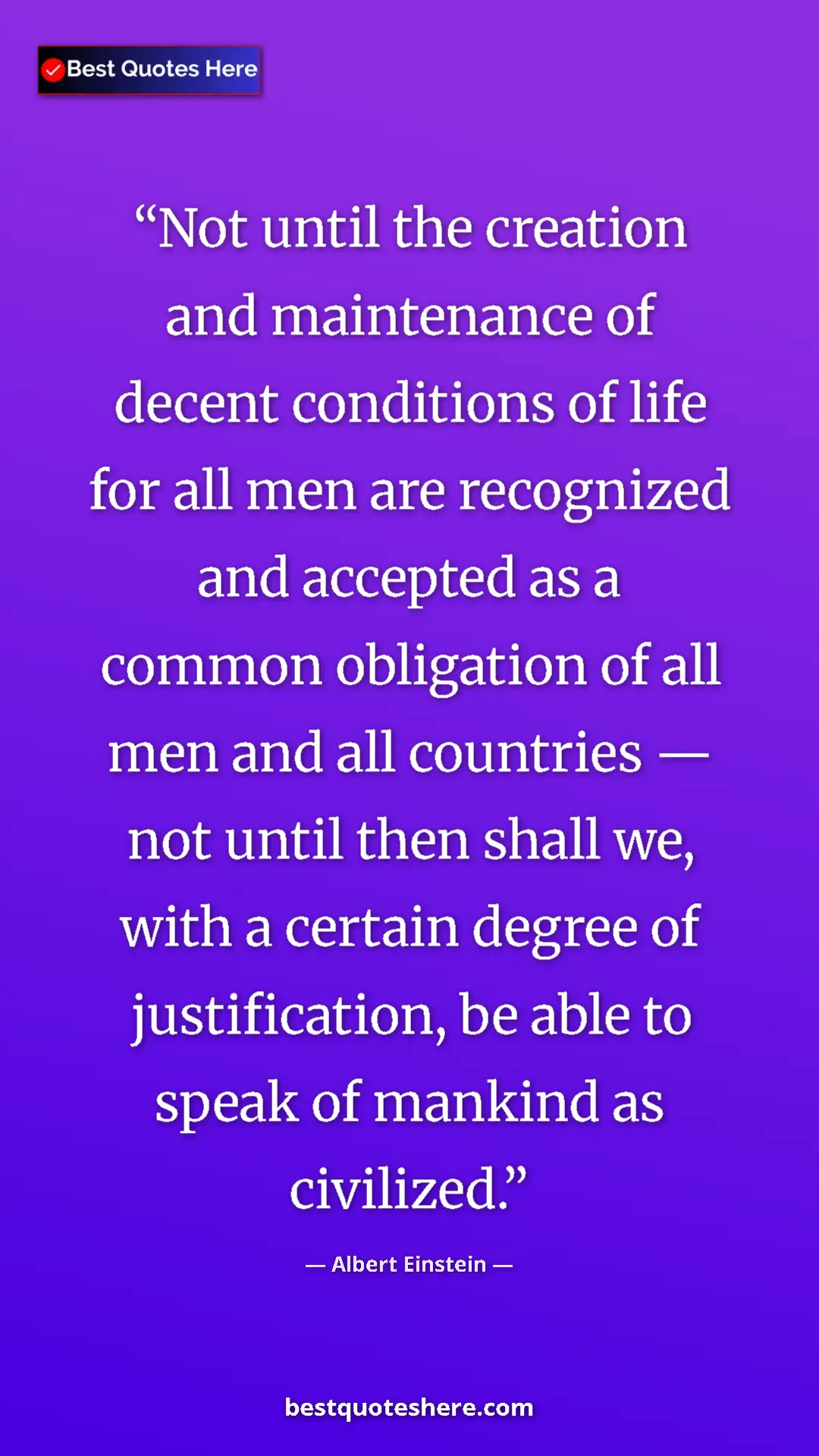 Albert Einstein Quote Card: "Not until the creation and maintenance of decent conditions..." Pinterest quote poster by Albert Einstein: "Not until the creation and maintenance of decent conditions..."
