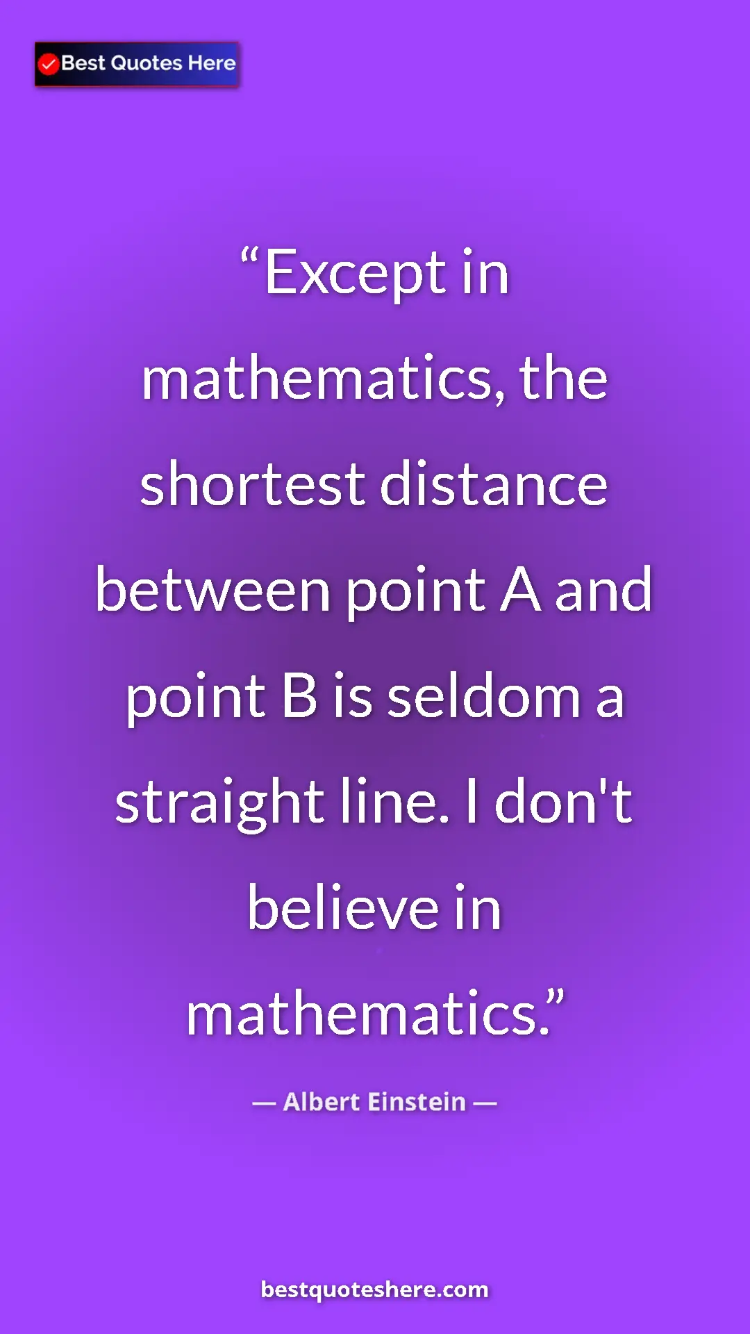 Pinterest quote poster by Albert Einstein: "Except in mathematics, the shortest distance between point..."