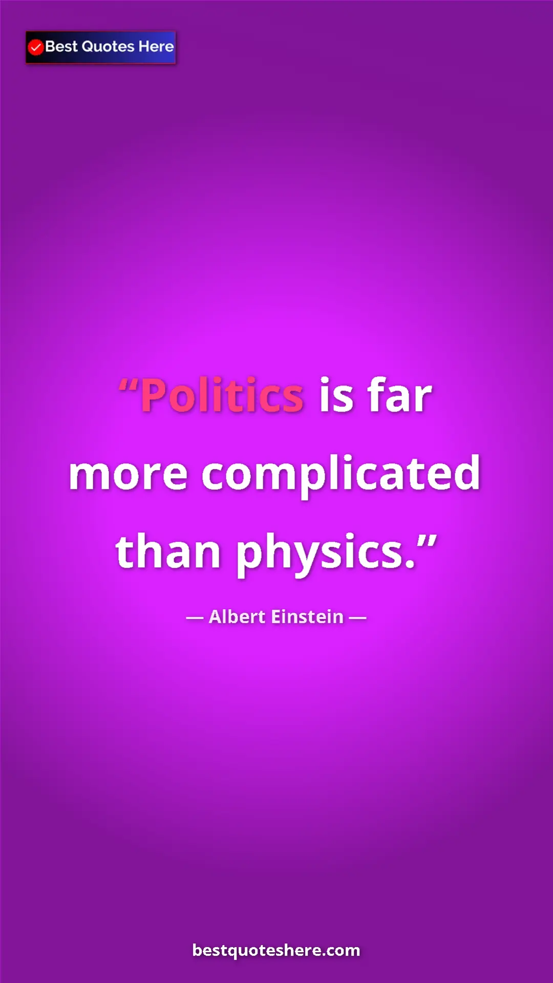 Pinterest quote poster by Albert Einstein: "Politics is far more complicated than physics."