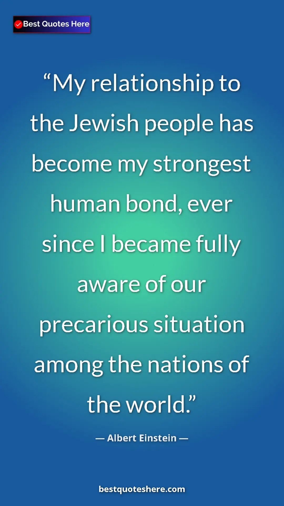 Pinterest quote poster by Albert Einstein: "My relationship to the Jewish people has become my..."