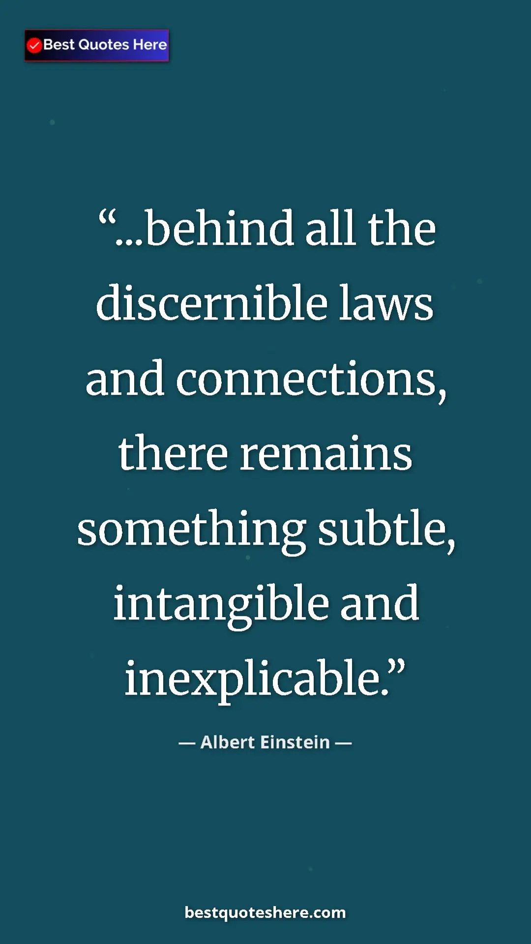 Pinterest quote poster by Albert Einstein: "...behind all the discernible laws and connections, there..."