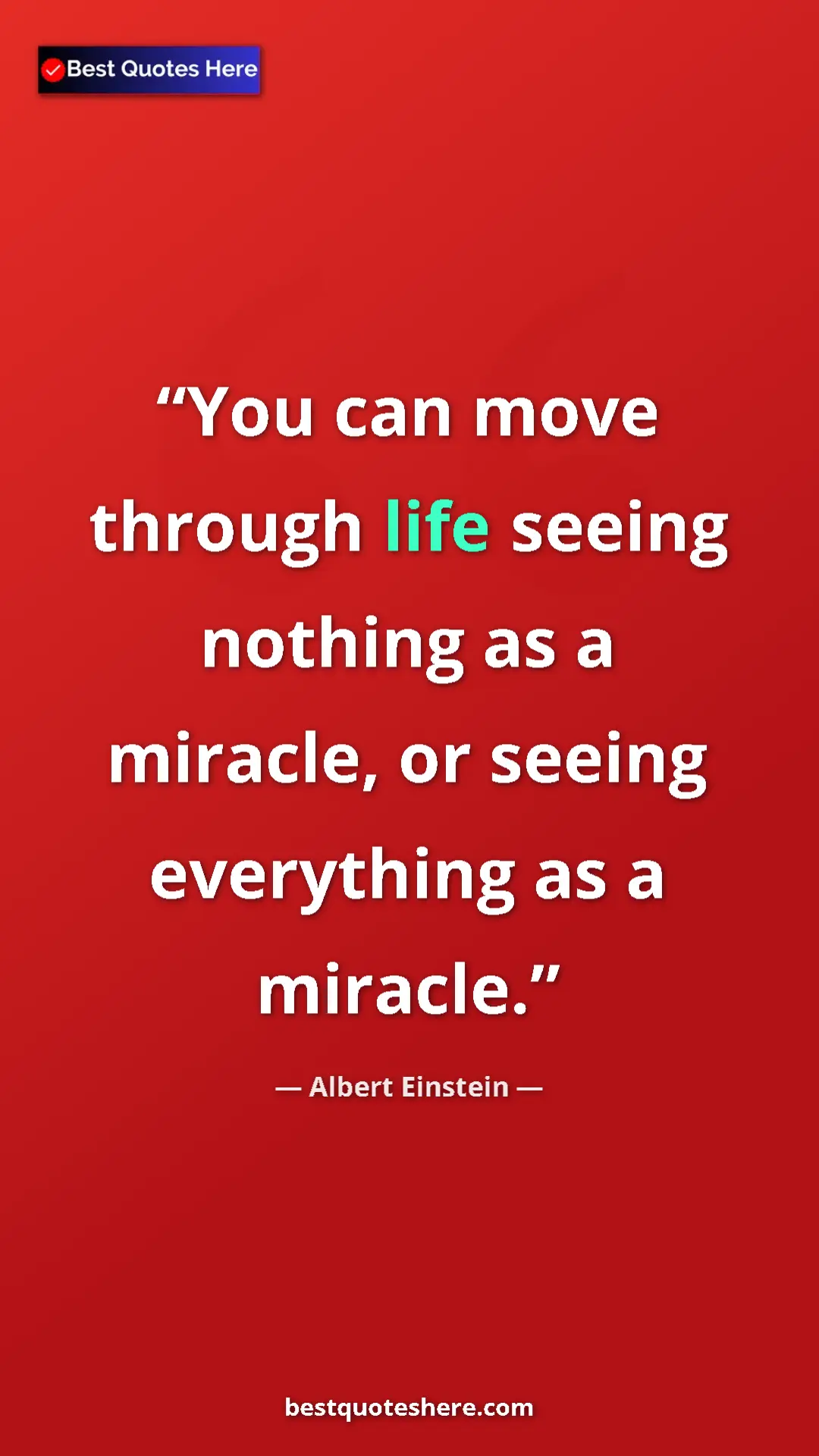 Pinterest quote poster by Albert Einstein: "You can move through life seeing nothing as a miracle, or..."