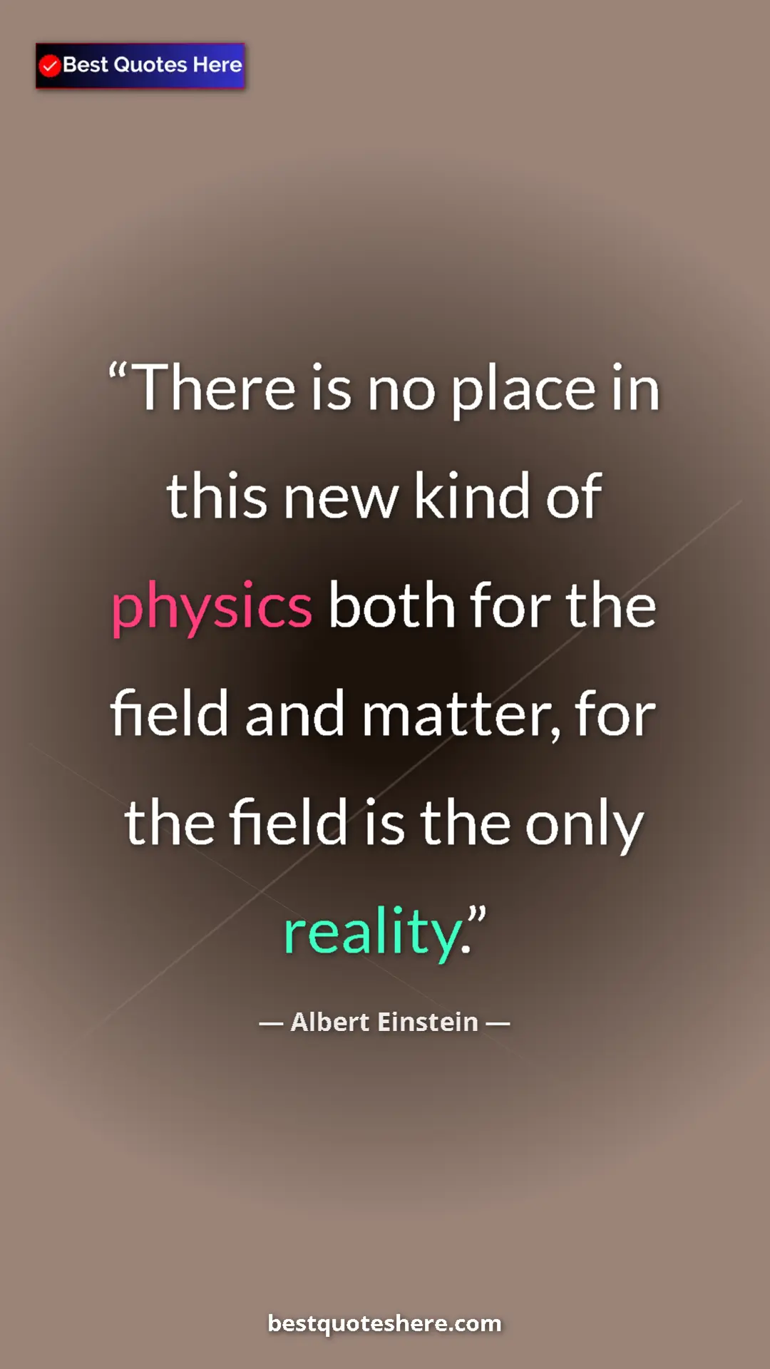 Pinterest quote poster by Albert Einstein: "There is no place in this new kind of physics both for the..."