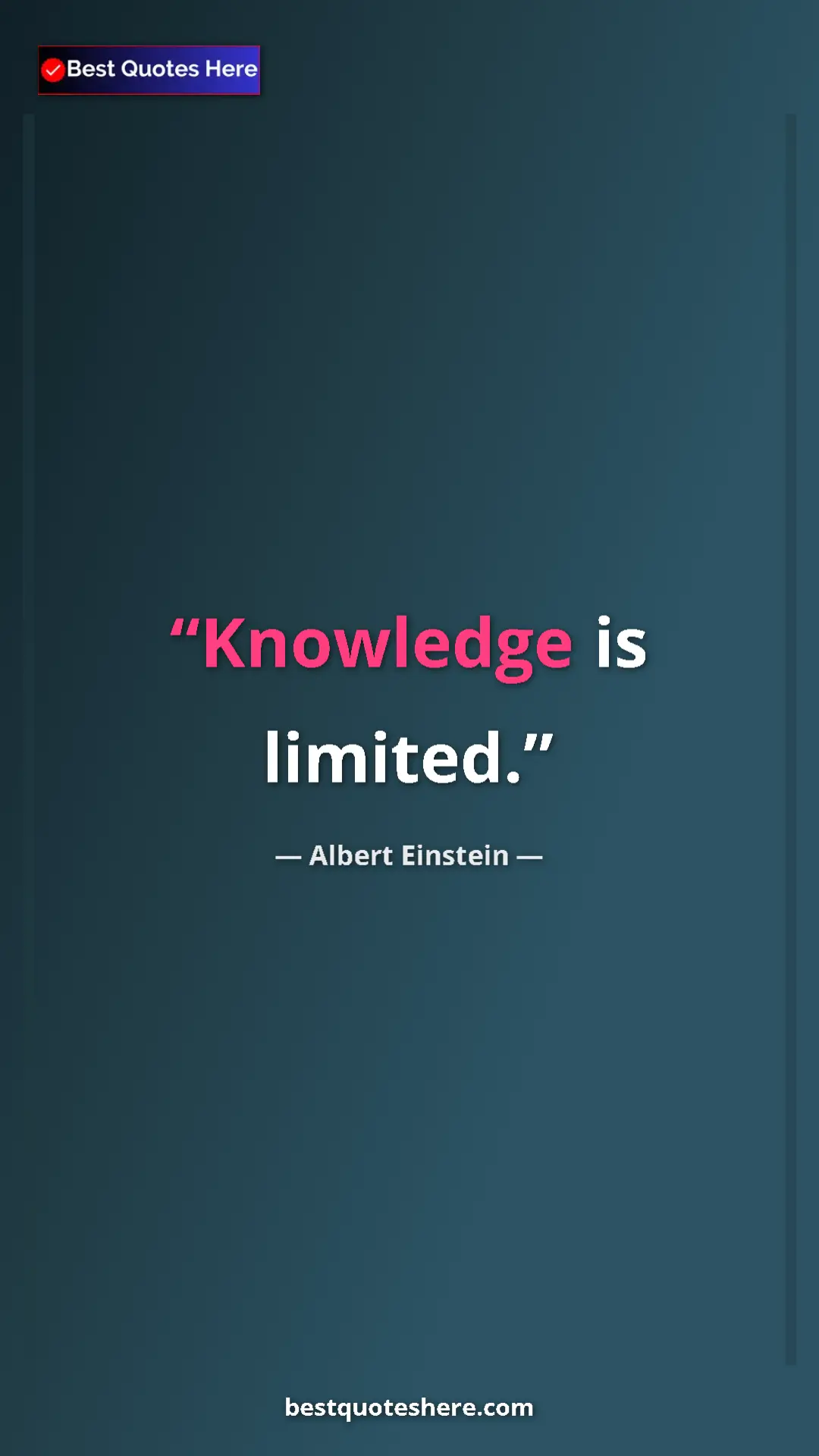 Pinterest quote poster by Albert Einstein: "Knowledge is limited."