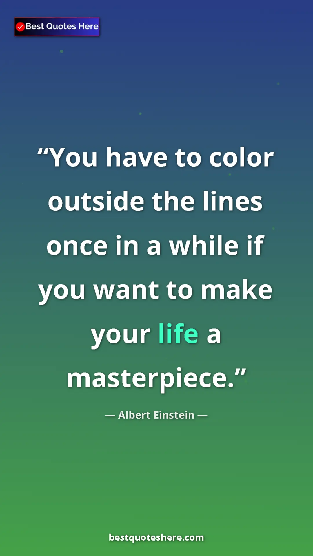 Pinterest quote poster by Albert Einstein: "You have to color outside the lines once in a while if you..."