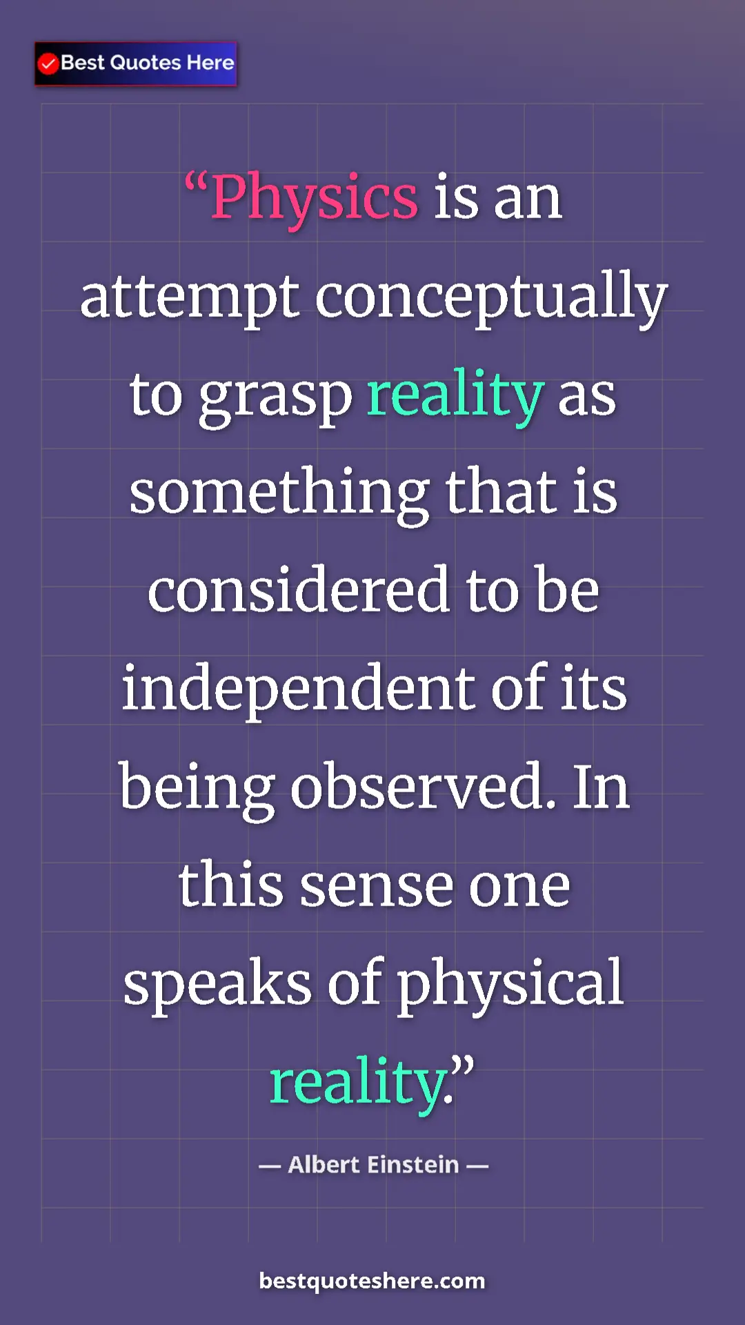 Pinterest quote poster by Albert Einstein: "Physics is an attempt conceptually to grasp reality as..."