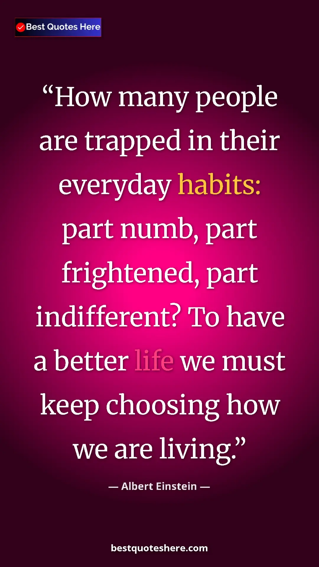 Pinterest quote poster by Albert Einstein: "How many people are trapped in their everyday habits: part..."